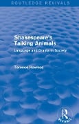 Routledge Revivals: Shakespeare's Talking Animals (1973) - Terence Hawkes