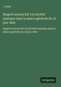 Cover-Bild zum Titel 'Rapport annuel fait à la Société asiatique dans la séance générale du 23 juin 1846' von 'J. Mohl'
