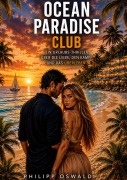 Cover-Bild zum Titel 'Ocean Paradise Club' von 'Philipp Oswald'