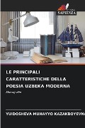 LE PRINCIPALI CARATTERISTICHE DELLA POESIA UZBEKA MODERNA - Yuldosheva Muhayyo Kazakboyevna