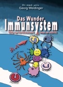 Cover-Bild zum Titel 'Das Wunder Immunsystem' von 'Georg Weidinger'