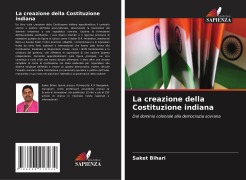 Cover-Bild zum Titel 'La creazione della Costituzione indiana' von 'Saket Bihari'