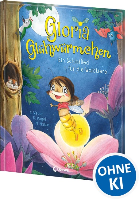 Gloria Glühwürmchen - Ein Schlaflied für die Waldtiere - Susanne Weber, Kirsten Vogel