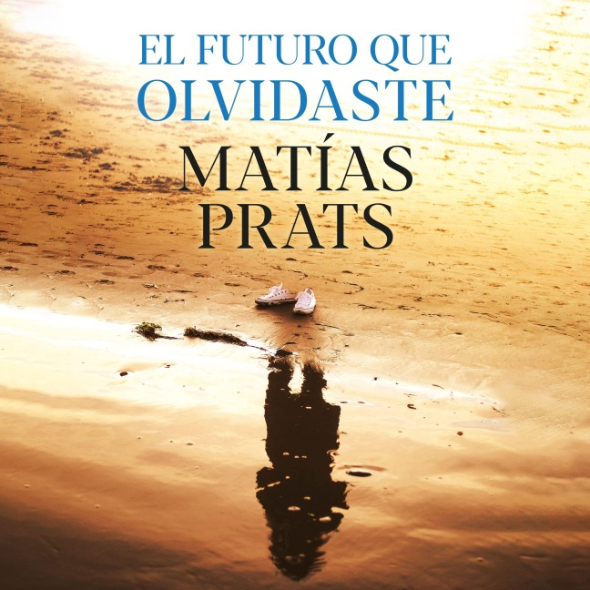 El futuro que olvidaste - Matías Prats