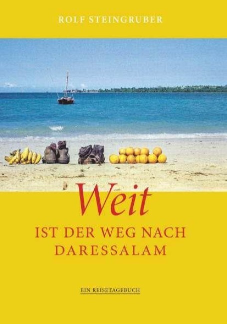 Weit ist der Weg nach Daressalam - Rolf Steingruber