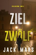 Cover-Bild zum Titel 'Ziel Zwölf (Spiel der Spione - Band 12)' von 'Jack Mars'