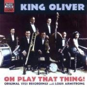 Oh Play That Thing - Louis King Oliver/Armstrong