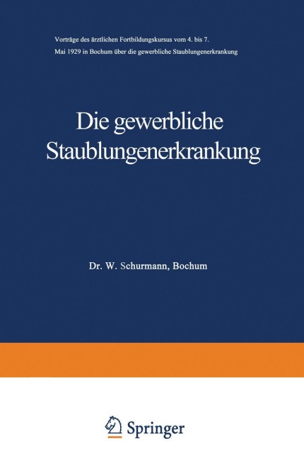 Die gewerbliche Staublungenerkrankung - A. Böhme, K. W. Jötten, H. Schridde, W. Schürmann