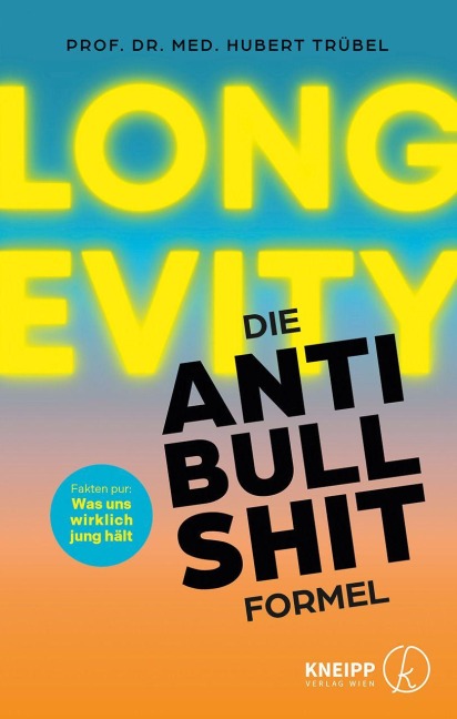 Longevity - Die Anti-Bullshit-Formel - Hubert Trübel
