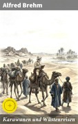 Cover-Bild zum Titel 'Karawanen und Wüstenreisen' von 'Alfred Brehm'