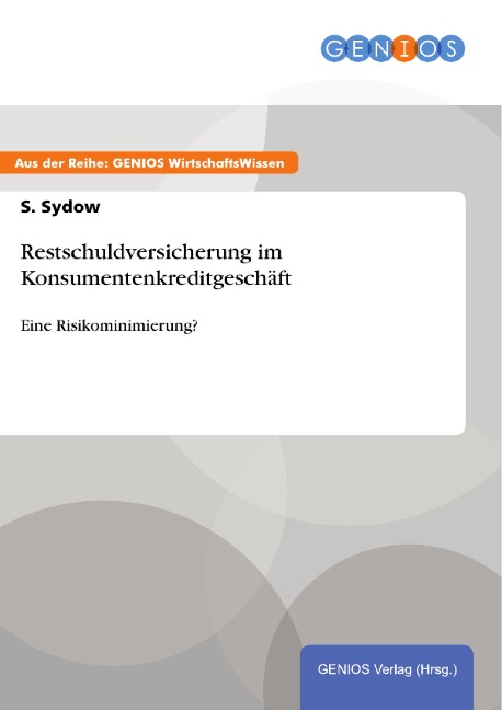 Restschuldversicherung im Konsumentenkreditgeschäft - S. Sydow