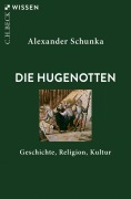Cover-Bild zum Titel 'Die Hugenotten' von 'Alexander Schunka'