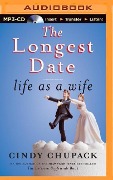 The Longest Date: Life as a Wife - Cindy Chupack