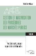 Gestion et maximisation des procédures des marchés publics Tome 3 - Ndiaye