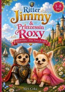 Cover-Bild zum Titel 'Ritter Jimmy & Prinzessin Roxy' von 'Alex Coka'