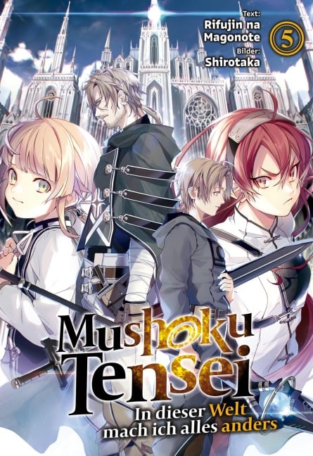 Mushoku Tensei: In dieser Welt mach ich alles anders (Light Novel): Band 5 - Rifujin Na Magonote