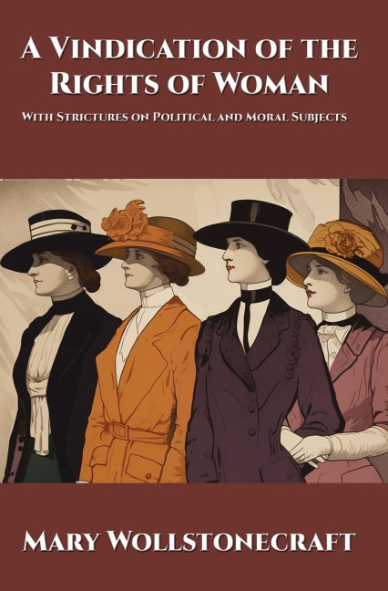 A Vindication of the Rights of Woman - Mary Wollstonecraft