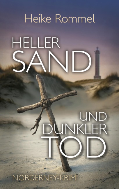 Heller Sand und dunkler Tod - Heike Rommel