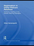 Cover-Bild zum Titel 'Regionalism in China-Vietnam Relations' von 'Oliver Hensengerth'