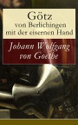 Götz von Berlichingen mit der eisernen Hand - Johann Wolfgang von Goethe