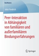Cover-Bild zum Titel 'Peer-Interaktion in Abhängigkeit von familiären und außerfamiliären Bindungserfahrungen' von 'Julia Friedrich'