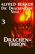 Cover-Bild zum Titel 'Die Drachenerde Saga 3: Drachenthron' von 'Alfred Bekker'