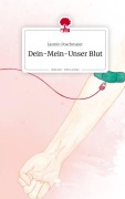 Cover-Bild zum Titel 'Dein-Mein-Unser Blut. Life is a Story - story.one' von 'Jasmin Poschmaier'