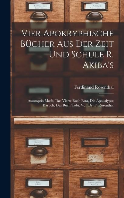 Vier Apokryphische Bücher Aus Der Zeit Und Schule R. Akiba's - Ferdinand Rosenthal