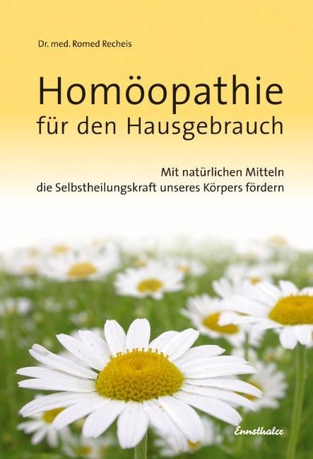 Homöopathie für den Hausgebrauch - Romed Recheis