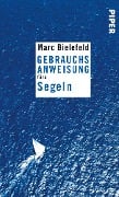 Gebrauchsanweisung fürs Segeln - Marc Bielefeld