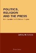Cover-Bild zum Titel 'Politics, Religion and the Press' von 'Anthony McNicholas'