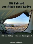 Mit Fahrrad von Athen nach Budva - Mattis Lühmann