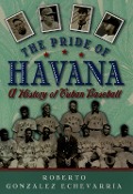Cover-Bild zum Titel 'The Pride of Havana' von 'Roberto Gonzalez Echevarria'