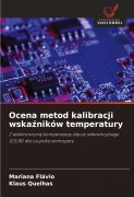 Cover-Bild zum Titel 'Ocena metod kalibracji wska¿ników temperatury' von 'Mariana Flávio, Klaus Quelhas'