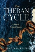 Cover-Bild zum Titel 'The Theban Cycle' von 'Tony Whitefield'