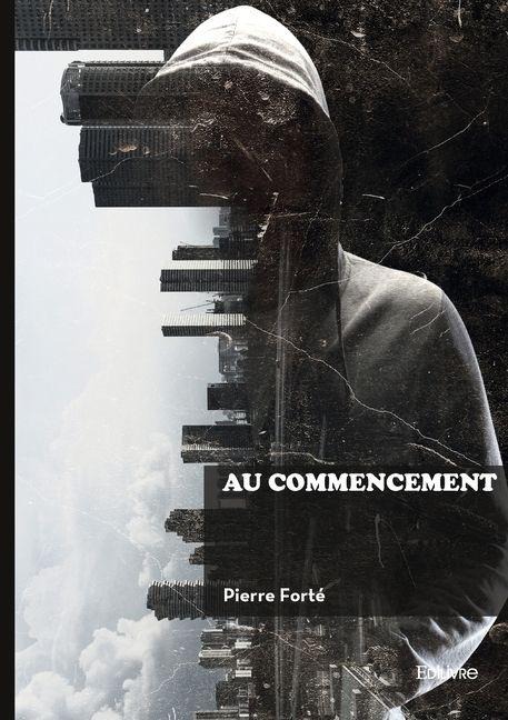 Au commencement - Pierre Forté