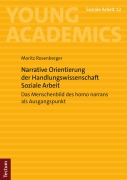 Cover-Bild zum Titel 'Narrative Orientierung der Handlungswissenschaft Soziale Arbeit' von 'Moritz Rosenberger'