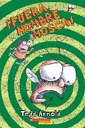 Cover-Bild zum Titel '¡Fuera, Hombre Mosca!' von 'Tedd Arnold'