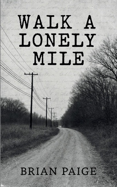 Walk A Lonely Mile - Brian Paige