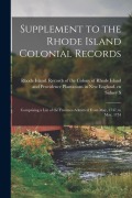 Cover-Bild zum Titel 'Supplement to the Rhode Island Colonial Records: Comprising a List of the Freemen Admitted From May, 1747, to May, 1754' von 'Sidney S. Rider'