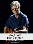 Cover-Bild zum Titel '80 Jahre Eric Clapton' von 'Pete Miller'
