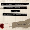 Cover-Bild zum Titel 'The Utterly Uninteresting and Unadventurous Tales of Fred, the Vampire Accountant' von 'Drew Hayes'
