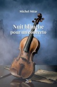 Cover-Bild zum Titel 'Nuit blanche pour un concerto' von 'Michel Méar'