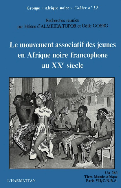 Le mouvement associatif des jeunes en Afrique noire francophone au XXe siècle - Almeida Topor, Goerg
