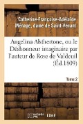 Cover-Bild zum Titel 'Angelina Alsthertone, Ou Le Déshonneur Imaginaire, Par l'Auteur de Rose de Valdeuil Tome 2' von 'Saint-Venant'