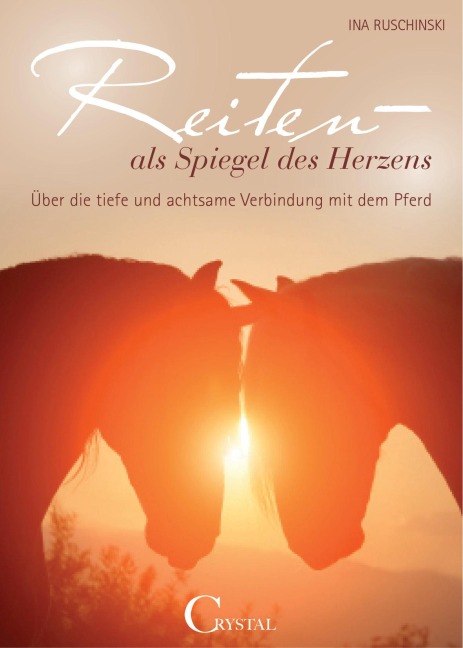 Reiten als Spiegel des Herzens - Ina Ruschinski