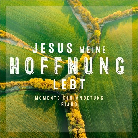 Jesus meine Hoffnung lebt - Kathrin D. Weber