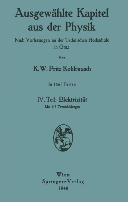 Ausgewählte Kapitel aus der Physik. Nach Vorlesungen an der Technischen Hochschule in Graz - Karl W. F. Kohlrausch