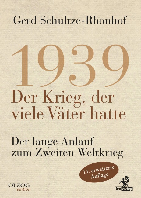 1939 - Der Krieg, der viele Väter hatte - Gerd Schultze-Rhonhof
