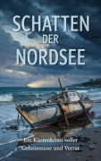 Cover-Bild zum Titel 'Schatten der Nordsee :Ein Küstenkrimi voller Geheimnisse und Verrat' von 'John'